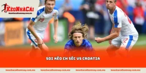 Soi kèo CH Séc vs Croatia