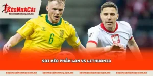 Soi kèo Phần Lan vs Lithuania